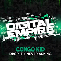 Congo Kid - Drop It (Original Mix) [Out Now] by Digital Empire Records