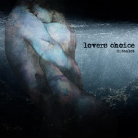 Dubbalot - Lovers Choice by Dubbalot
