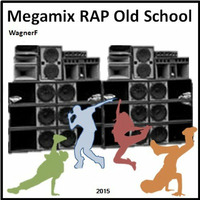 Megamix RAP Old School by WagnerF