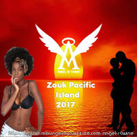 Zouk Pacific island 2017 by DJ Angel's Twine (L'ange céleste de l'electro)