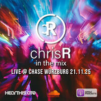 chrisR in the mix live @ CHASE Würzburg 21.11.25 by DJ ChrisR