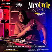 The Double Trouble Mixxtape 2023 Volume 85 AfroCycle Edition by Dj Joe Mfalme