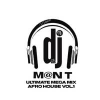 DJ M@N T - Ultimate 61 Minutes Mega Mix Afro House Vol.1 by DJ M@N T