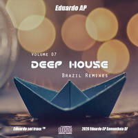 Deep House Brazil Remixes 7 - Dj Eduardo AP by Duduka AP