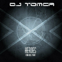 Heroes (From Blue Planet) (Original Mix) by DJ TOMCA