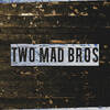 Two Mad Bros
