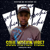 Soul Motion Vibez vol 14 Mixed By ChiefSA by Nhlanhla Nyuliwe