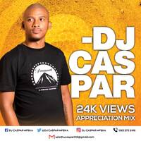 24k Views Appreciation Mixtape (Mixed By Dj Caspar)0632732418 by Dj Caspar