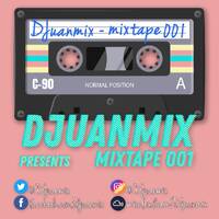 Juanmix presents MIXTAPE 001 by DJuanmix