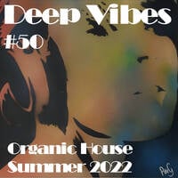 Deep Vibes #50 Organic House 119BPM [Hernan, Thommie G, Beije, Dokho, Harry Romero, Räntä &amp; more] by LxL | L3URS