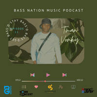 BASS NATION MUSIC PODCAST EPISODE 11- Mixed By [Tman Vonky] by Bass Nation Music Podcast