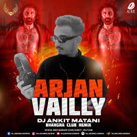 Arjan Vailly (Bhangra Club Remix) - DJ Ankit Matani by All Indian DJs Drive