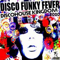 Discohouse Kingdom - Disco Funky Fever 2020 CD3 by CATSTAR RECORDINGS