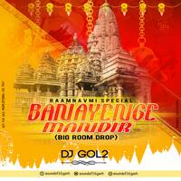 Banayenge Mandir (Bigroom Drop ) Dj Gol2 by Sound Of 36garh