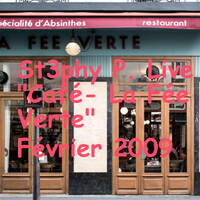 St3phy P. Live "Café- La Fée Verte" Février 2009 by DJ St3phy P