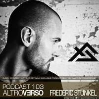 FREDERIC STUNKEL - ALTROVERSO PODCAST 103 by ALTROVERSO