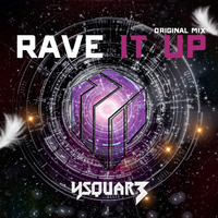 Rave It Up (Original Mix)(buy= gift me a like) by Ysquar3