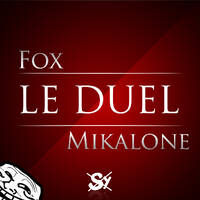 Le Duel #43 : Spécial Troll 4, Fox VS Mikalone - La Revanche by Le Duel
