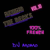 Behind The Decks Vol.10 100%French by Vincent Jacques