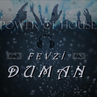 Fevzi Duman - Power Of House Episode 001 by TDSmix