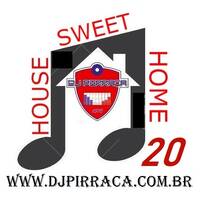 House.Sweet.Home.20.by.Dj.Pirraca by DJ PIRRAÇA