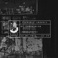 Flexible Grooves 05/16 by Tono b2b Valoa by Dj Valoa