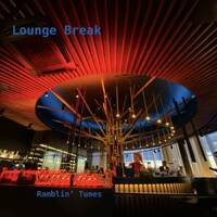 Ramblin' Tunes - Lounge Break by Pat