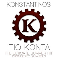 KONSTANTINOS - PIO KONTA (DJ PANTELIS RADIO MIX) by DJ PANTELIS