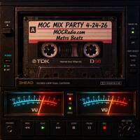 MOC Mix Party (Aired On MOCRadio 4-24-26) by Metro Beatz
