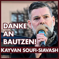Kayvan Soufi-Siavash: "Wir brauchen viele Bautzens!" by eingeschenkt.tv