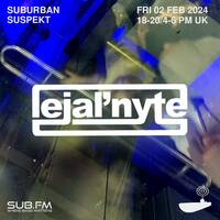 LejalNyte With Suburban Suspekt Jazzy Deep House Set - 02 Feb 2024 by Sub FM