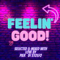 FEELIN GOOD! by Pierfrancesco Pier Di Stolfo