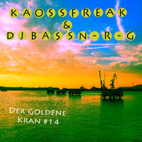 Kaossfreak &amp; DJ BASS N-R-G - Der Goldene Kran # 14 by Kaossfreak & Friends