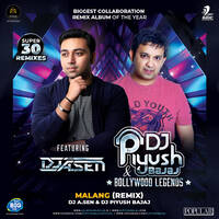 07 - MALANG - DJ PIYUSH BAJAJ x DJ A SEN by djpiyushbajaj
