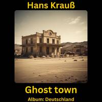 Ghost town by Hans Krauß
