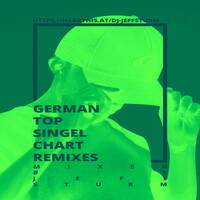 German Top Single Chart Remixes 6 - Mixed by Jeff Sturm by Jeff Sturm