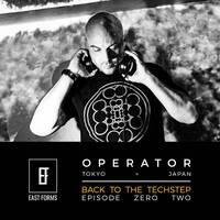Back To The Techstep Part 02 by Operator // EAST FORMS Drum&amp;Bass by East Forms Drum & Bass