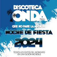 ONDA Noche de Fiesta 2024 by Discoteca ONDA