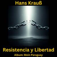 Resistencia y Libertad by Hans Krauß