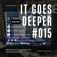 It Goes Deeper Episode 15 Compiled by ChivasOfDeep by ChivasOfDeep
