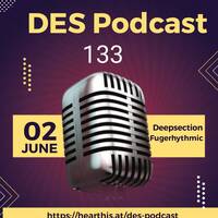 DES 133 (Resident) Deepsection &amp; Fugerhythmic by DES Podcast