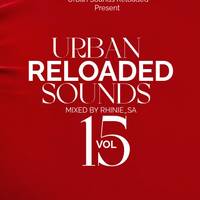 Urban Sounds Reloaded Vol 15 (Mixed By Rhinie) by Tshepang Rhinie