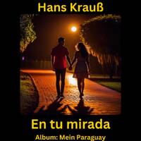 En tu mirada by Hans Krauß