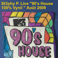St3phy P. Live "90's House 100% Vynil " Août 2009 by DJ St3phy P