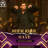 SHER KHUL GAYE (CLUB MIX) - DJ SATS by DJ Sats