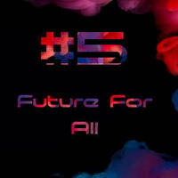 Future For All #5 by DJ DELOW