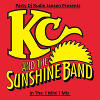 Kc &amp; The Sunshine Band - Mini Mix ( By Party Dj Rudie Jansen ) by Party Dj Rudie Jansen