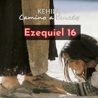 Ezequiel 16 | Solo Dios puede perdonar algo asi by Kehila Camino a Emaus
