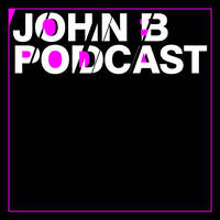 John B Podcast 163: Live @ Timeless, Los Angeles USA by John B