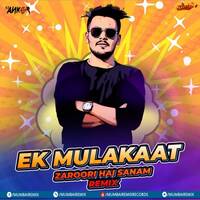 Ek Mulakaat Zaroori Hai Sanam (Remix) - DJ Ankur by MumbaiRemix India™
